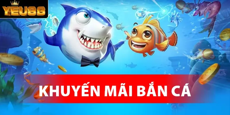 Khuyến mãi bắn cá