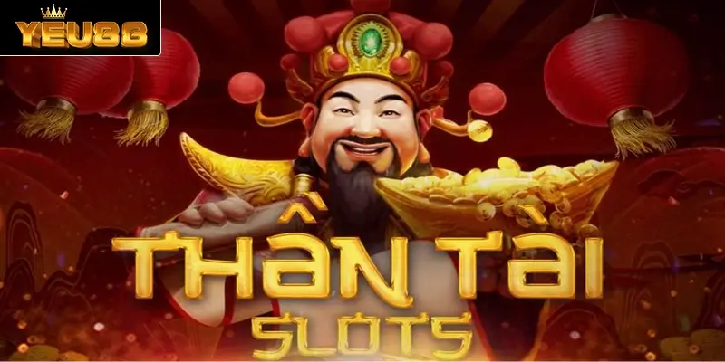 Tìm hiểu đôi chút về nổ hũ Thần Tài